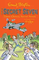 Secret Seven : Trois acclamations, Secret Seven - Livre 8 - Secret Seven: Three Cheers, Secret Seven - Book 8