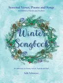 Winter Songbook : Versets, poèmes et chansons de saison pour les enfants, les parents et les enseignants : Une anthologie pour la famille, l'école, les festivals et les fêtes. - Winter Songbook: Seasonal Verses, Poems, and Songs for Children, Parents, and Teachers: An Anthology for Family, School, Festivals, and