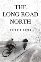La longue route vers le nord - The Long Road North