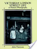 La vie des rues de Londres à l'époque victorienne en photographies historiques - Victorian London Street Life in Historic Photographs