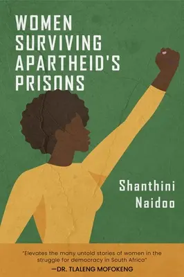 Les femmes survivant aux prisons de l'apartheid - Women Surviving Apartheid's Prisons