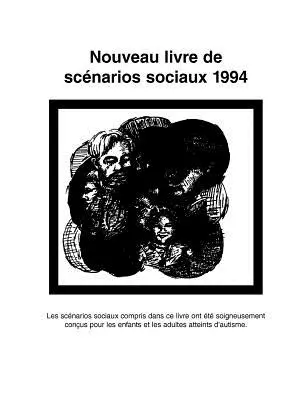 Nouveau Livre de Scenarios Sociaux 1994 : Les Scénarios Sociaux Compris Dans Ce Livre Ont Ete Soigneusement Concus Pour les Enfants Et les Adultes Atte - Nouveau Livre de Scenarios Sociaux 1994: Les Scenarios Sociaux Compris Dans Ce Livre Ont Ete Soigneusement Concus Pour les Enfants Et les Adultes Atte