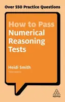 Comment réussir les tests de raisonnement numérique : Plus de 550 questions pratiques - How to Pass Numerical Reasoning Tests: Over 550 Practice Questions