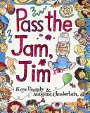 Passe-moi la confiture, Jim - Pass The Jam, Jim