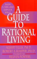 Guide de la vie rationnelle - A Guide to Rational Living