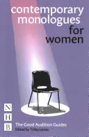 Monologues contemporains pour femmes : Les bons guides d'audition - Contemporary Monologues for Women: The Good Audition Guides