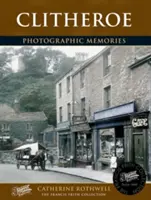 Clitheroe - Souvenirs photographiques - Clitheroe - Photographic Memories