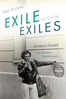 L'exil dans l'exil : Herbert Daniel, révolutionnaire gay brésilien - Exile within Exiles: Herbert Daniel, Gay Brazilian Revolutionary