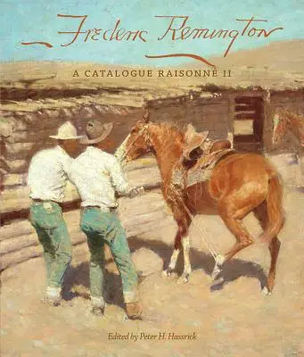 Frederic Remington, 22 : Un catalogue raisonné II - Frederic Remington, 22: A Catalogue Raisonn II