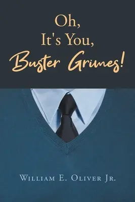 Oh, c'est toi, Buster Grimes ! - Oh, It's You, Buster Grimes!