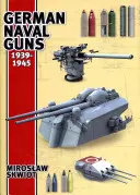 Les canons de la marine allemande 1939-1945 - German Naval Guns 1939-1945