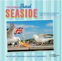 Le grand bord de mer britannique : Photographie des années 1960 à nos jours - The Great British Seaside: Photography from the 1960s to the Present