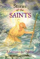 Histoires de saints : Une collection pour les enfants - Stories of the Saints: A Collection for Children