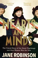 Les cœurs et les esprits : L'histoire inédite du grand pèlerinage et comment les femmes ont obtenu le droit de vote - Hearts and Minds: The Untold Story of the Great Pilgrimage and How Women Won the Vote