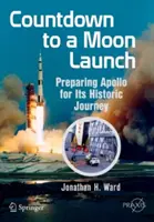 Compte à rebours pour un lancement sur la Lune : Préparer Apollo à son voyage historique - Countdown to a Moon Launch: Preparing Apollo for Its Historic Journey