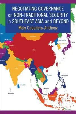 Négocier la gouvernance de la sécurité non traditionnelle en Asie du Sud-Est et au-delà - Negotiating Governance on Non-Traditional Security in Southeast Asia and Beyond