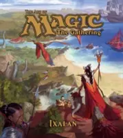 L'art de la magie : la cueillette - Ixalan, 5 - The Art of Magic: The Gathering - Ixalan, 5