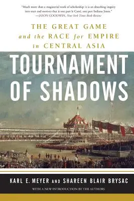 Le Tournoi des Ombres : Le grand jeu et la course à l'empire en Asie centrale - Tournament of Shadows: The Great Game and the Race for Empire in Central Asia