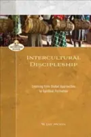 Discipulat interculturel : Apprendre des approches globales de la formation spirituelle - Intercultural Discipleship: Learning from Global Approaches to Spiritual Formation