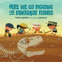 À la recherche d'ossements de dinosaures - Here We Go Digging for Dinosaur Bones