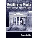 Lire les médias : L'éducation aux médias dans l'enseignement secondaire de l'anglais - Reading the Media: Media Literacy in High School English