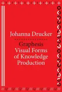 Graphèse : Les formes visuelles de la production de connaissances - Graphesis: Visual Forms of Knowledge Production