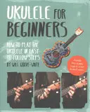 Ukulélé pour débutants : Comment jouer du ukulélé en étapes faciles à suivre - Ukulele for Beginners: How to Play Ukulele in Easy-To-Follow Steps
