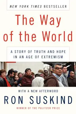 La voie du monde : Une histoire de vérité et d'espoir à l'ère de l'extrémisme - The Way of the World: A Story of Truth and Hope in an Age of Extremism