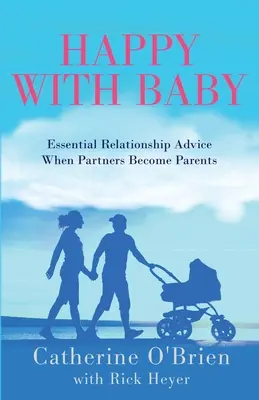 Happy With Baby : Conseils essentiels sur les relations lorsque les partenaires deviennent parents - Happy With Baby: Essential Relationship Advice When Partners Become Parents