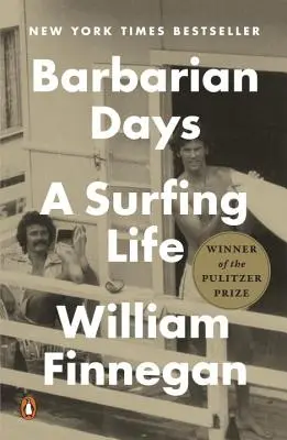 Jours barbares : Une vie de surfeur - Barbarian Days: A Surfing Life