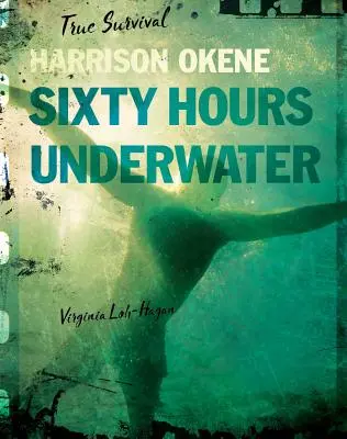 Harrison Okene : Soixante heures sous l'eau - Harrison Okene: Sixty Hours Underwater