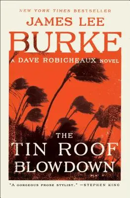 L'explosion du toit en fer-blanc : Un roman de Dave Robicheaux - The Tin Roof Blowdown: A Dave Robicheaux Novel