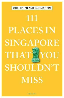 111 lieux de Singapour à ne pas manquer - 111 Places in Singapore That You Shouldn't Miss