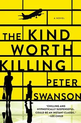 Le genre qui vaut la peine d'être tué - The Kind Worth Killing