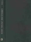 Le libéralisme en état de siège : la pensée politique des doctrinaires français - Liberalism Under Siege: The Political Thought of the French Doctrinaires