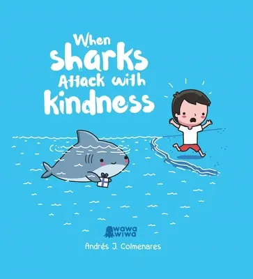 Quand les requins attaquent avec gentillesse - When Sharks Attack with Kindness
