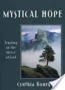 L'espérance mystique : la confiance en la miséricorde de Dieu - Mystical Hope: Trusting in the Mercy of God