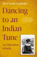 Danser sur un air indien - Une éducation en Inde - Dancing to an Indian Tune - An Education in India