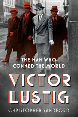 Victor Lustig - L'homme qui trompa le monde - Victor Lustig - The Man Who Conned the World