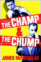 Champ & The Chump - Une histoire vraie, réconfortante et hilarante sur les combats et la famille. - Champ & The Chump - A heart-warming, hilarious true story about fighting and family