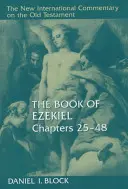 Le livre d'Ezéchiel, chapitres 25-48 - The Book of Ezekiel, Chapters 25-48