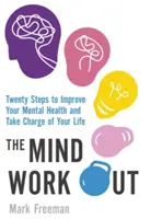 Mind Workout - Vingt étapes pour améliorer votre santé mentale et prendre votre vie en main - Mind Workout - Twenty steps to improve your mental health and take charge of your life