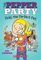 La fête du poivre choisit l'animal de compagnie idéal (la fête du poivre #1), 1 - The Pepper Party Picks the Perfect Pet (the Pepper Party #1), 1