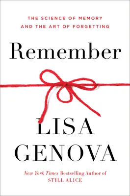 Se souvenir : La science de la mémoire et l'art d'oublier - Remember: The Science of Memory and the Art of Forgetting