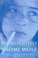 Promiscuités - Une histoire du désir féminin, avec des opinions tranchées - Promiscuities - An Opinionated History of Female Desire