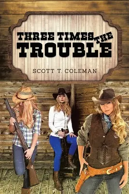 Trois fois plus de problèmes - Three Times the Trouble