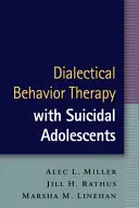 La thérapie comportementale dialectique avec les adolescents suicidaires - Dialectical Behavior Therapy with Suicidal Adolescents
