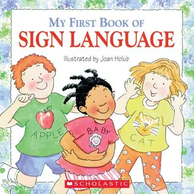 Mon premier livre de langue des signes - My First Book of Sign Language
