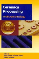 Le traitement de la céramique dans la microtechnique - Ceramics Processing in Microtechnology