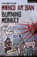 Burning Monkey : Mwnci ar Dan - Burning Monkey: Mwnci ar Dan